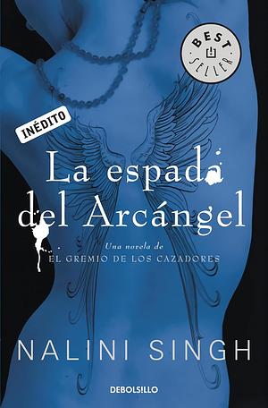 La espada del Arcángel by Nalini Singh