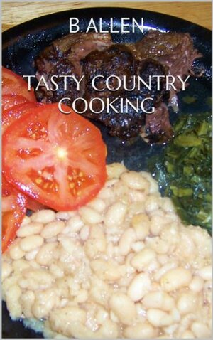 Tasty Country Cooking by B. Allen