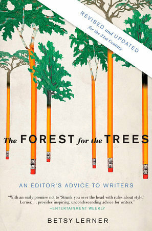 The Forest for the Trees (Revised and Updated): An Editor's Advice to Writers by Betsy Lerner