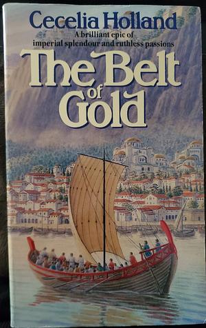 The Belt of Gold by Cecelia Holland