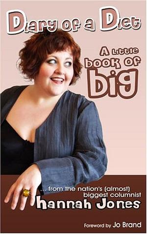 Diary of a Diet: A Little Book of Big by Hannah Jones
