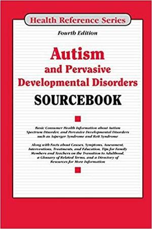 Autism and Pervasive Developmental Disorders Sourcebook by Williams Angela Ed