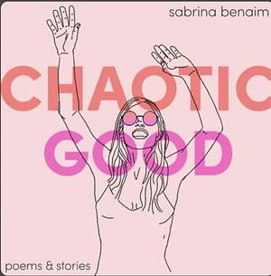  Chaotic good by Sabrina Benaim