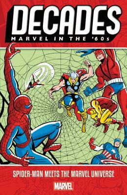 Decades: Marvel in the 60s - Spider-Man Meets the Marvel Universe by Marvel Comics