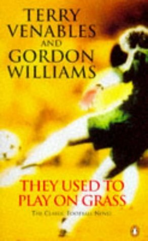 They Used to Play on Grass by Gordon Williams, Terry Venables