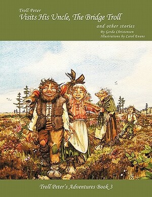 Troll Peter Visits His Uncle, the Bridge Troll and Other Stories by Gerda Christensen