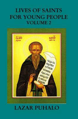 Lives of Saints For young People Volume 2: Volume2 by Lazar Puhalo