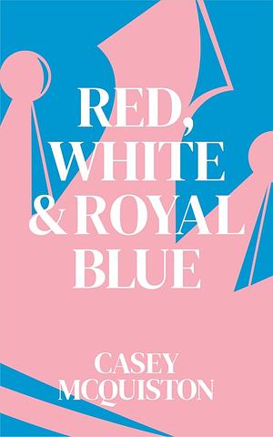 Red, White & Royal Blue  by Casey McQuiston