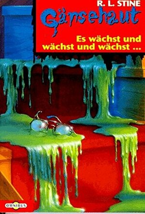 Es wächst und wächst und wächst... by R.L. Stine