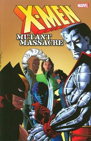 X-Men: Mutant Massacre by Walt Simonson, Louise Simonson, Ann Nocenti, Chris Claremont