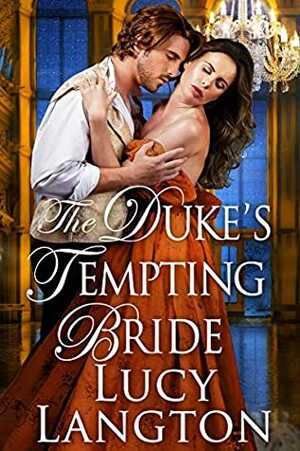 The Duke's Tempting Bride (A Historical Regency Romance) by Lucy Langton