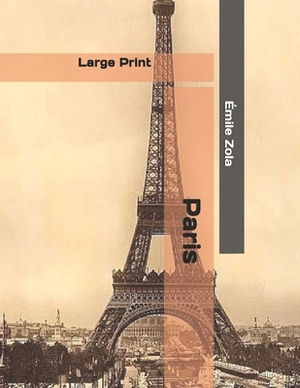 Paris: Large Print by Émile Zola