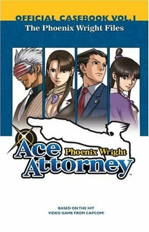 Phoenix Wright: Ace Attorney Official Casebook Vol.1 - The Phoenix Wright Files by Kenji Kuroda, Capcom