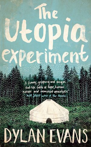 The Utopia Experiment by Dylan Evans