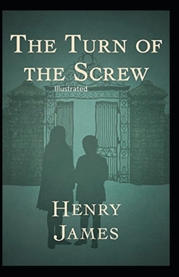 The Turn of the Screw Illustrated by Henry James