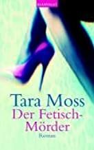 Der Fetisch-Mörder by Tara Moss
