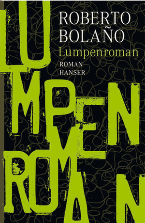 Lumpenroman by Roberto Bolaño