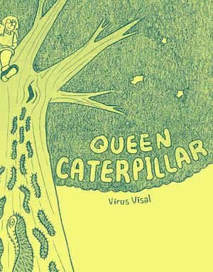 Queen Caterpillar by Virus Visal