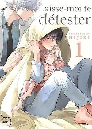 Laisse-moi te détester T01 by Hijiki (ひじき), Hijiki (ひじき)