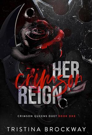 Her Crimson Reign by Tristina Brockway