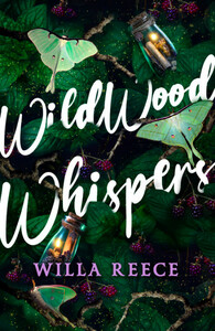 Wildwood Whispers by Willa Reece