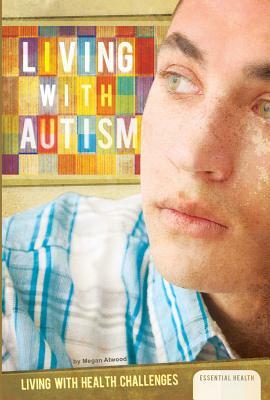 Living with Autism by Megan Atwood