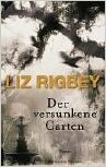 Der versunkene Garten by Liz Rigbey