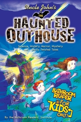 Uncle John's the Haunted Outhouse Bathroom Reader for Kids Only! by Bathroom Readers' Institute