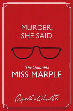 Murder, She Said: The Quotable Miss Marple by Tony Medawar