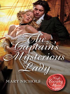 The Captain's Mysterious Lady by Mary Nichols