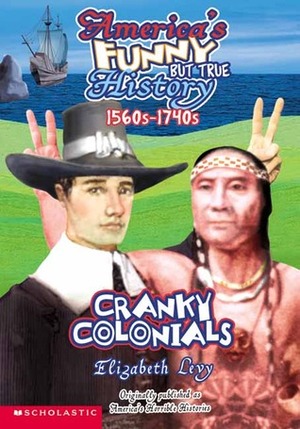 Cranky Colonials by Daniel McFeeley, Elizabeth Levy