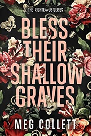 Bless Their Shallow Graves by Meg Collett