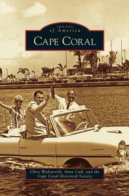 Cape Coral by Anne Cull, Cape Coral Historical Society, Chris Wadsworth