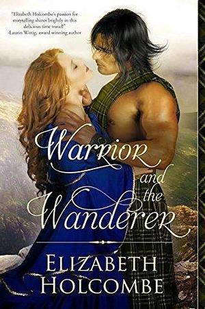 Warrior and the Wanderer by Elizabeth Holcombe, Elizabeth Holcombe
