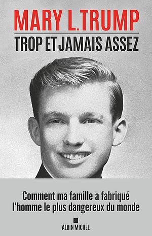 Trop et jamais assez by Mary L. Trump