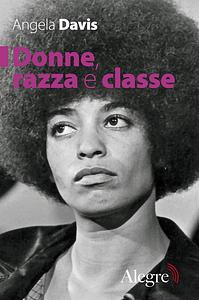 Donne, razza e classe by Angela Y. Davis