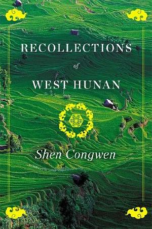 Recollections of West Hunan by Shen Congwen