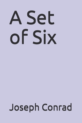 A Set of Six by Joseph Conrad