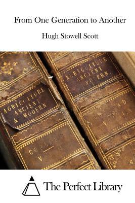 From One Generation to Another by Hugh Stowell Scott