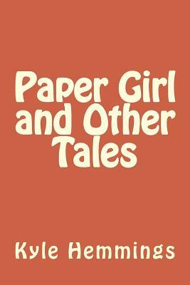 Paper Girl and Other Tales by Kyle Hemmings