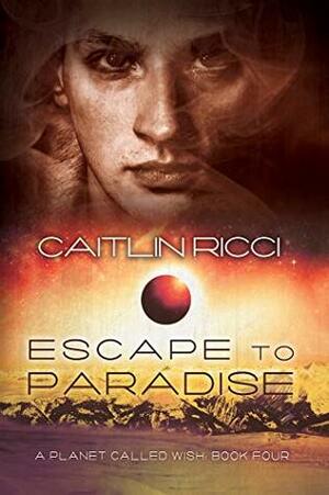 Escape to Paradise by Caitlin Ricci