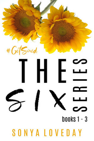 The Six Series by Sonya Loveday