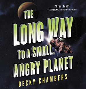 The Long Way to a Small, Angry Planet by Becky Chambers