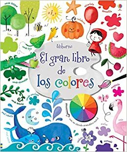 El Gran Libro de los Colores by Felicity Brooks