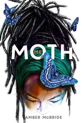 Me (Moth) by Amber McBride