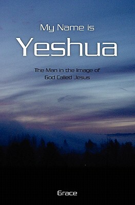 My Name is Yeshua by Adalyn Grace
