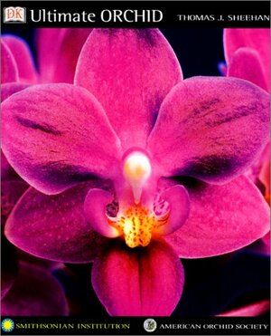 Ultimate Orchid by Smithsonian Institution, Thomas J. Sheehan