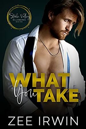 What You Take by Zee Irwin