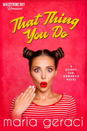 That Thing You Do by Maria Geraci