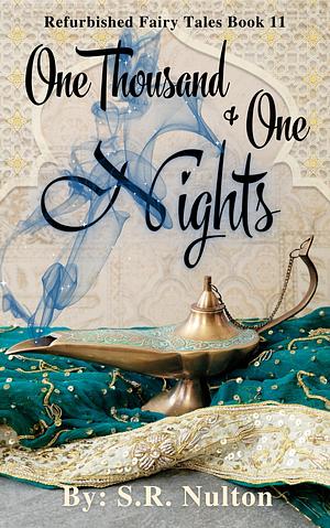 One Thousand & One Nights by S.R. Nulton